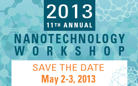 2013 11th Annual CNST Nanotechnology Workshop, Save the date, May 2-3, 2013.